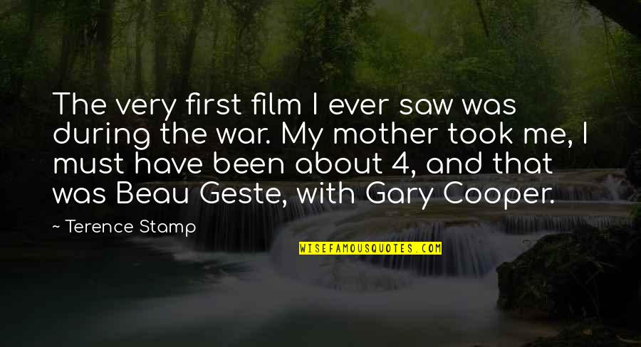 Geste Quotes By Terence Stamp: The very first film I ever saw was