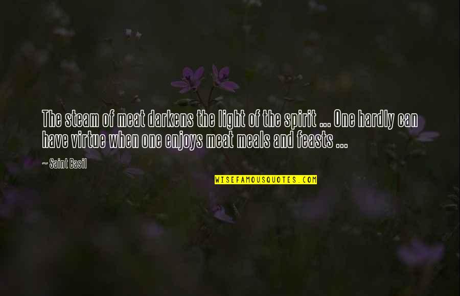 Gestescola Quotes By Saint Basil: The steam of meat darkens the light of Gestescola Quotes By Saint Basil: The steam of meat darkens the light of