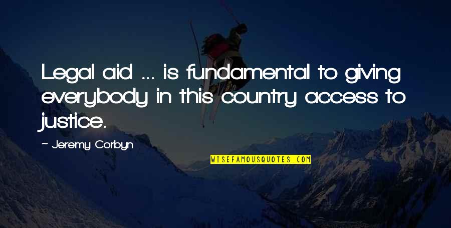 Gesticulation Synonym Quotes By Jeremy Corbyn: Legal aid ... is fundamental to giving everybody
