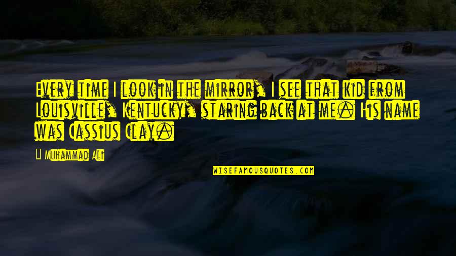 Gesticulations Quotes By Muhammad Ali: Every time I look in the mirror, I