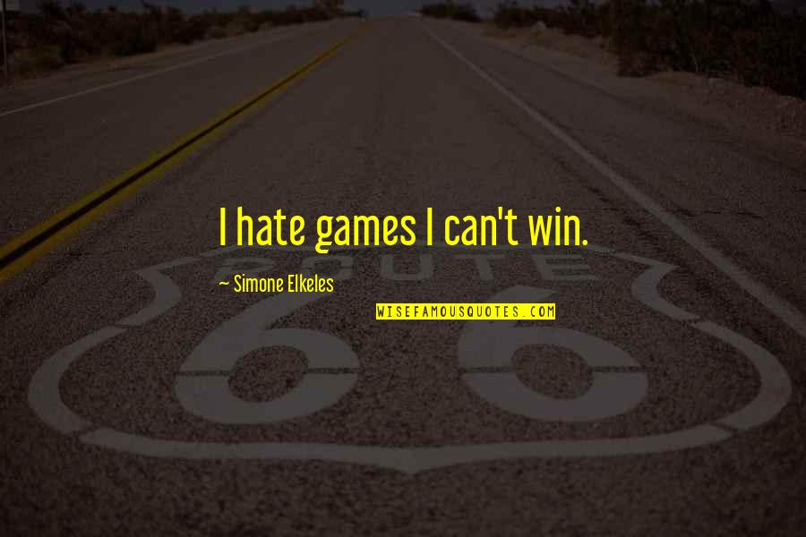 Gestinol Quotes By Simone Elkeles: I hate games I can't win.