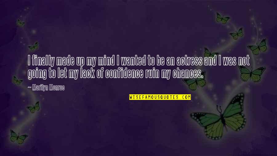 Gestis Latin Quotes By Marilyn Monroe: I finally made up my mind I wanted Gestis Latin Quotes By Marilyn Monroe: I finally made up my mind I wanted