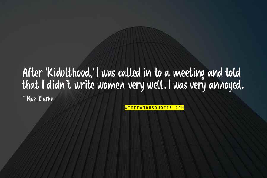 Gestoken Door Quotes By Noel Clarke: After 'Kidulthood,' I was called in to a Gestoken Door Quotes By Noel Clarke: After 'Kidulthood,' I was called in to a