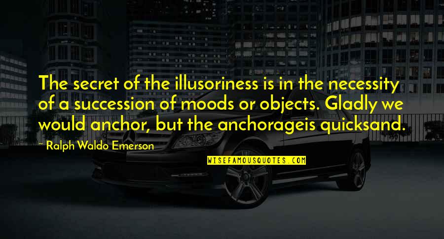 Gestoken Door Quotes By Ralph Waldo Emerson: The secret of the illusoriness is in the