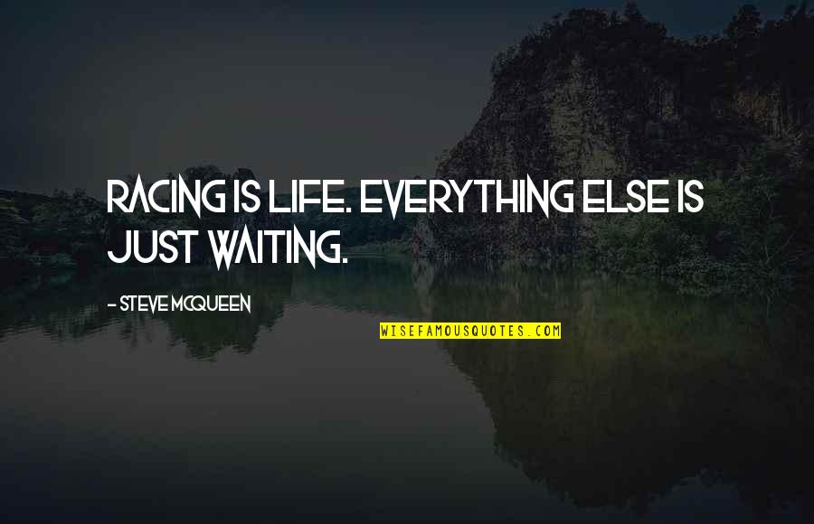 Gestreifte Quotes By Steve McQueen: Racing is life. Everything else is just waiting.