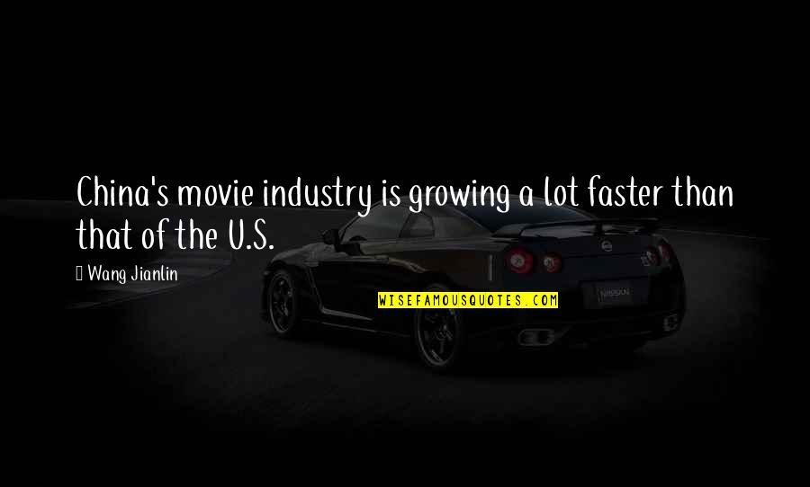 Gestreifte Sofakissen Quotes By Wang Jianlin: China's movie industry is growing a lot faster