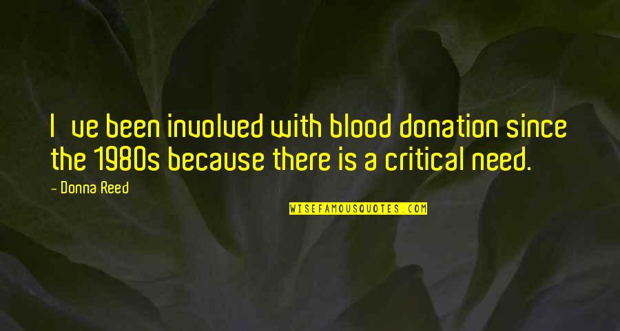 Gestson Quotes By Donna Reed: I've been involved with blood donation since the
