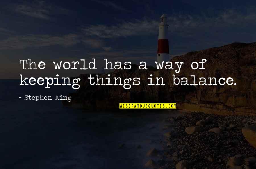 Gestson Quotes By Stephen King: The world has a way of keeping things