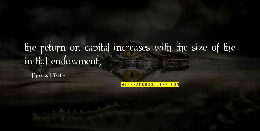 Gestural Drawings Quotes By Thomas Piketty: the return on capital increases with the size