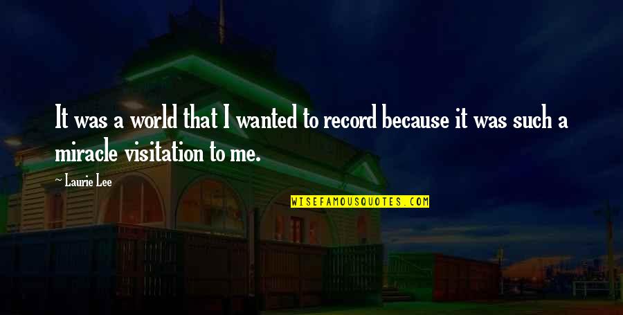 Gesunde Lebensmittel Quotes By Laurie Lee: It was a world that I wanted to