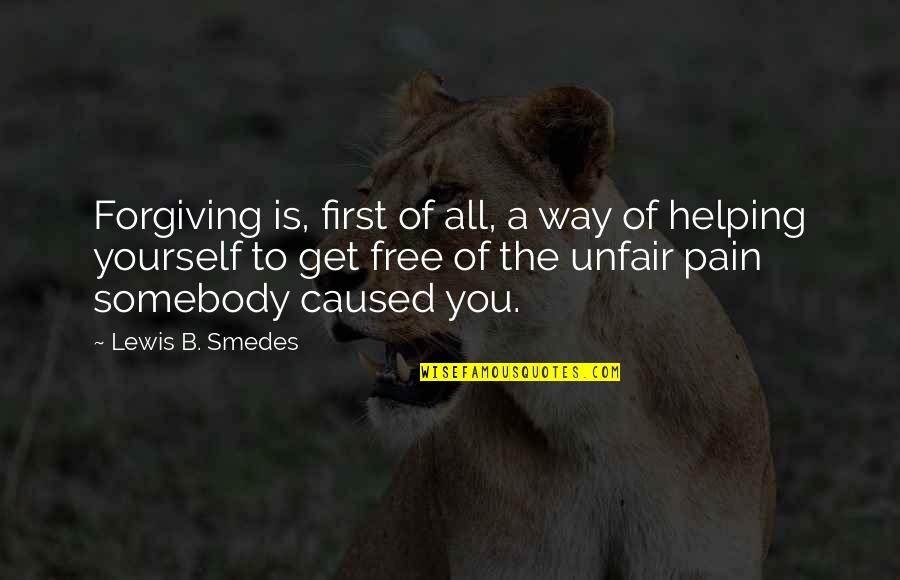 Get A Free Quotes By Lewis B. Smedes: Forgiving is, first of all, a way of