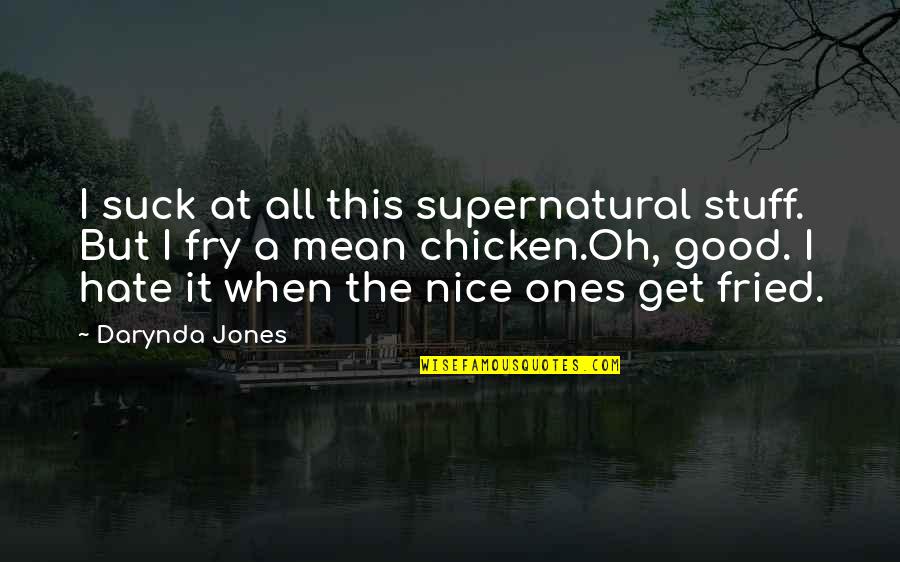 Get At It Quotes By Darynda Jones: I suck at all this supernatural stuff. But Get At It Quotes By Darynda Jones: I suck at all this supernatural stuff. But