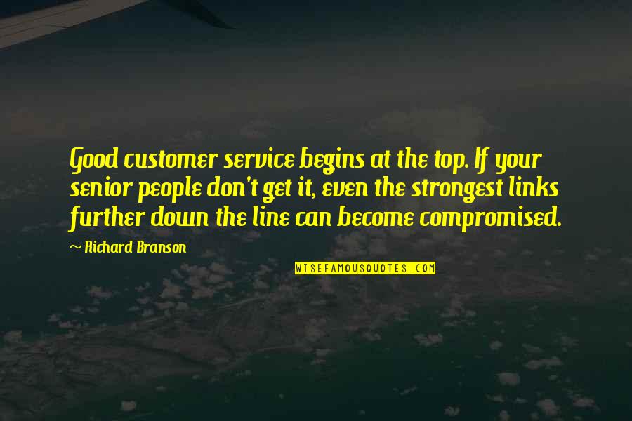Get At It Quotes By Richard Branson: Good customer service begins at the top. If Get At It Quotes By Richard Branson: Good customer service begins at the top. If