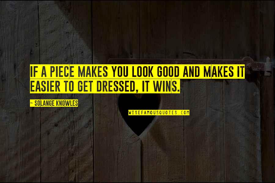 Get Dressed Up Quotes By Solange Knowles: If a piece makes you look good and