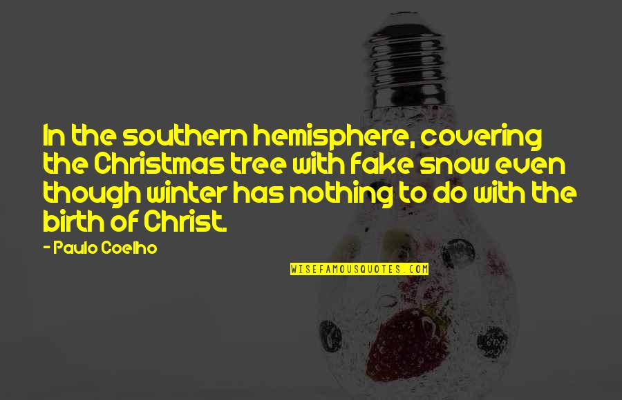 Get Electricity Quotes By Paulo Coelho: In the southern hemisphere, covering the Christmas tree