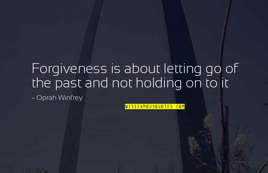 Get Fit For Life Quotes By Oprah Winfrey: Forgiveness is about letting go of the past