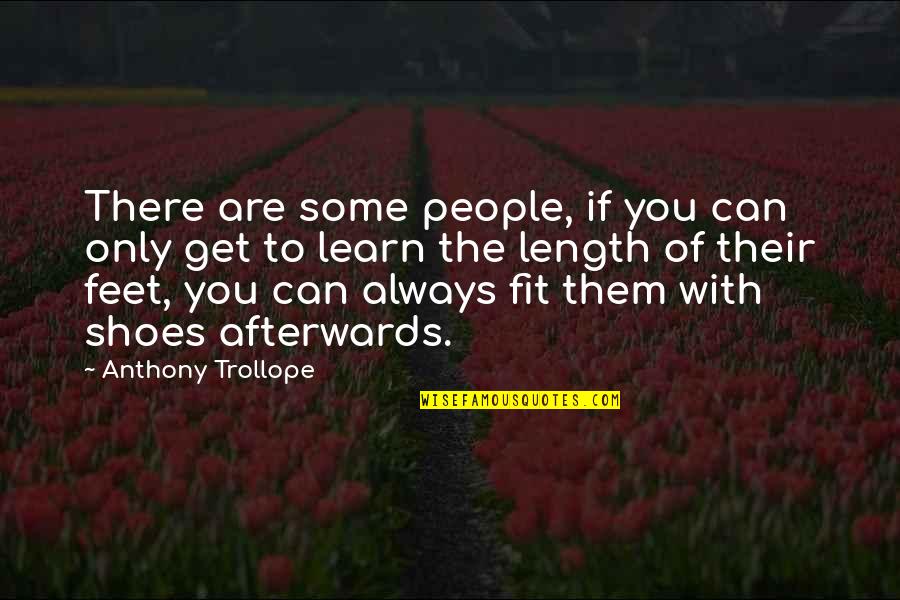 Get Fit Quotes By Anthony Trollope: There are some people, if you can only