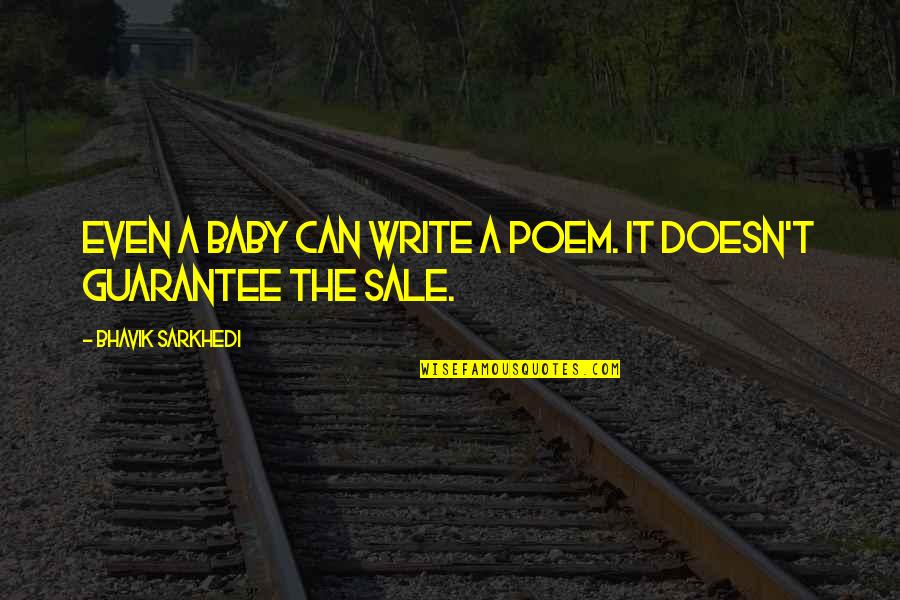Get Handyman Quotes By Bhavik Sarkhedi: Even a baby can write a poem. It