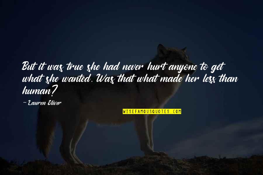 Get Hurt Quotes By Lauren Oliver: But it was true she had never hurt