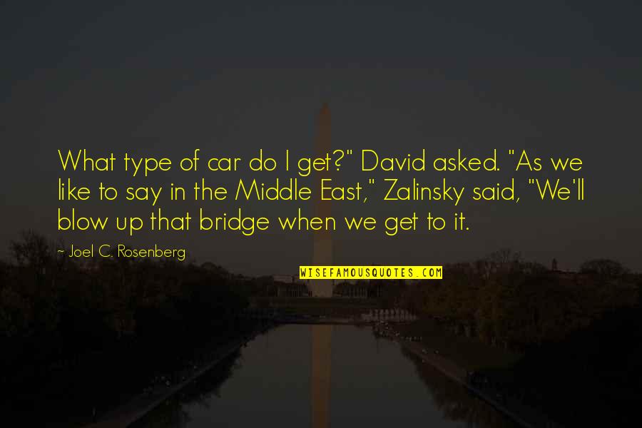 Get In The Car Quotes By Joel C. Rosenberg: What type of car do I get?" David