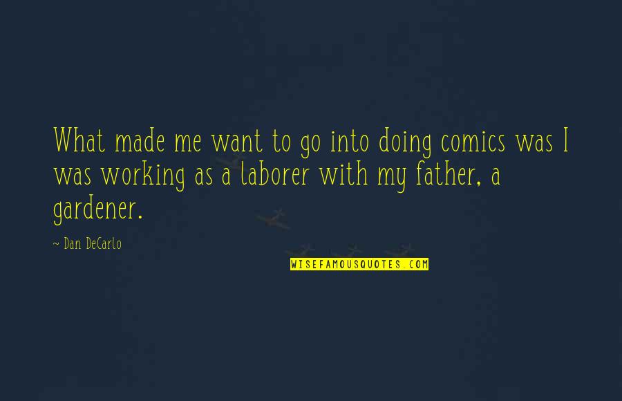 Get Inked Quotes By Dan DeCarlo: What made me want to go into doing