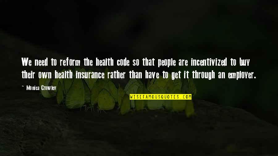 Get Insurance Quotes By Monica Crowley: We need to reform the health code so