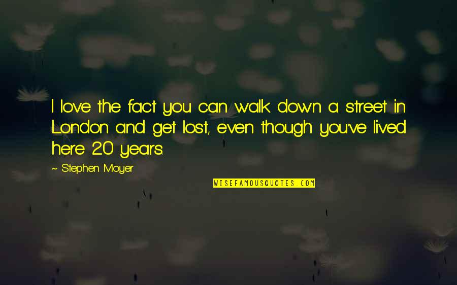 Get Lost In Love Quotes By Stephen Moyer: I love the fact you can walk down