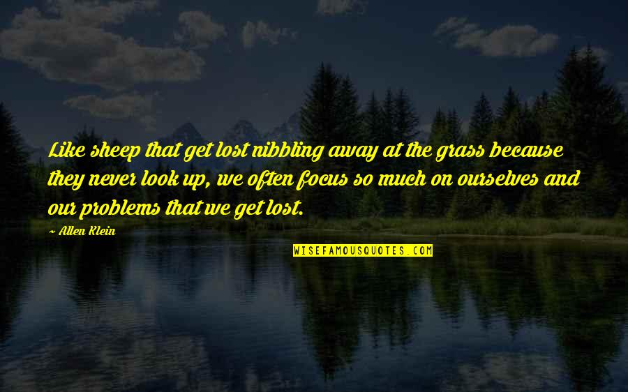 Get Lost Quotes By Allen Klein: Like sheep that get lost nibbling away at