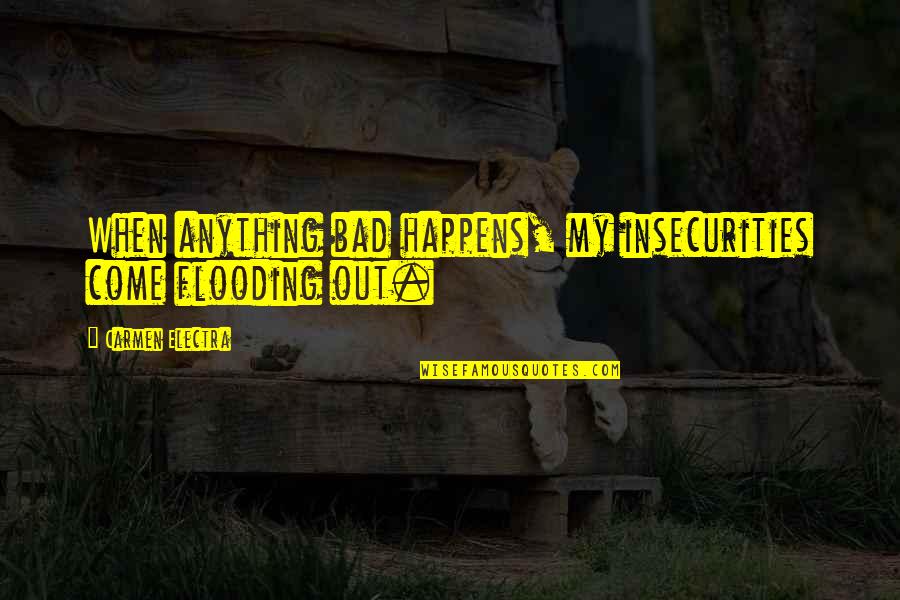 Get Lost Short Quotes By Carmen Electra: When anything bad happens, my insecurities come flooding