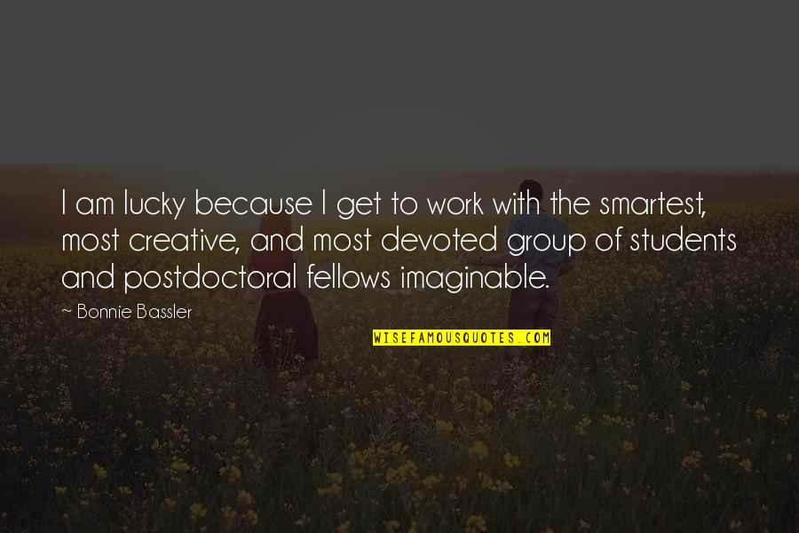 Get Lucky Quotes By Bonnie Bassler: I am lucky because I get to work