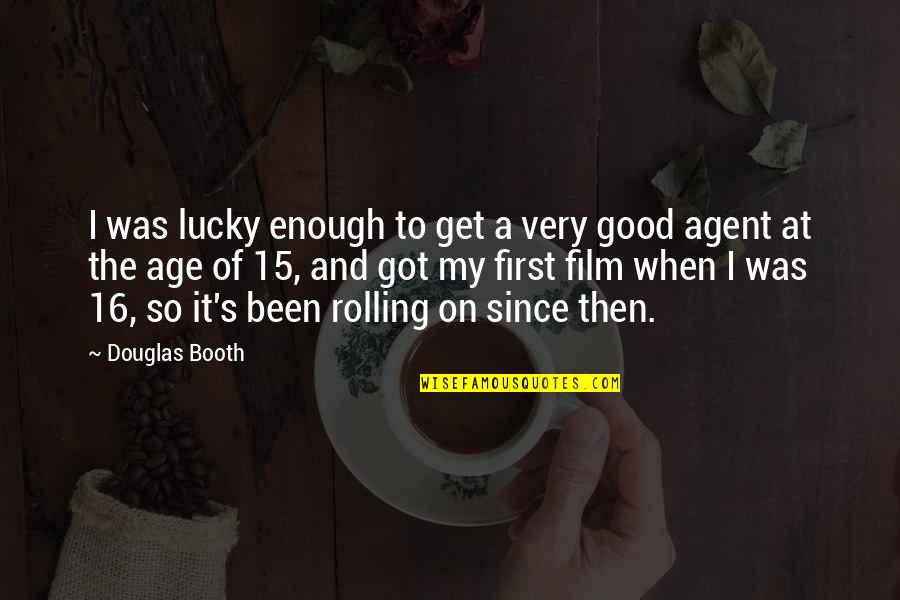Get Lucky Quotes By Douglas Booth: I was lucky enough to get a very