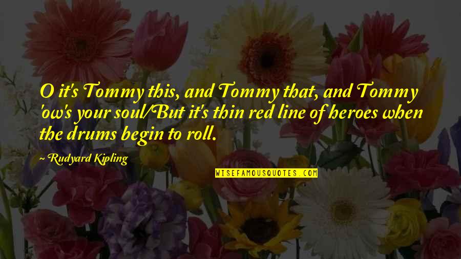 Get Mature Quotes By Rudyard Kipling: O it's Tommy this, and Tommy that, and
