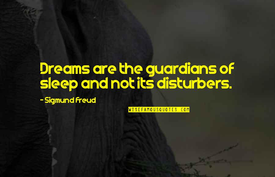 Get Mortgage Rate Quote Quotes By Sigmund Freud: Dreams are the guardians of sleep and not Get Mortgage Rate Quote Quotes By Sigmund Freud: Dreams are the guardians of sleep and not