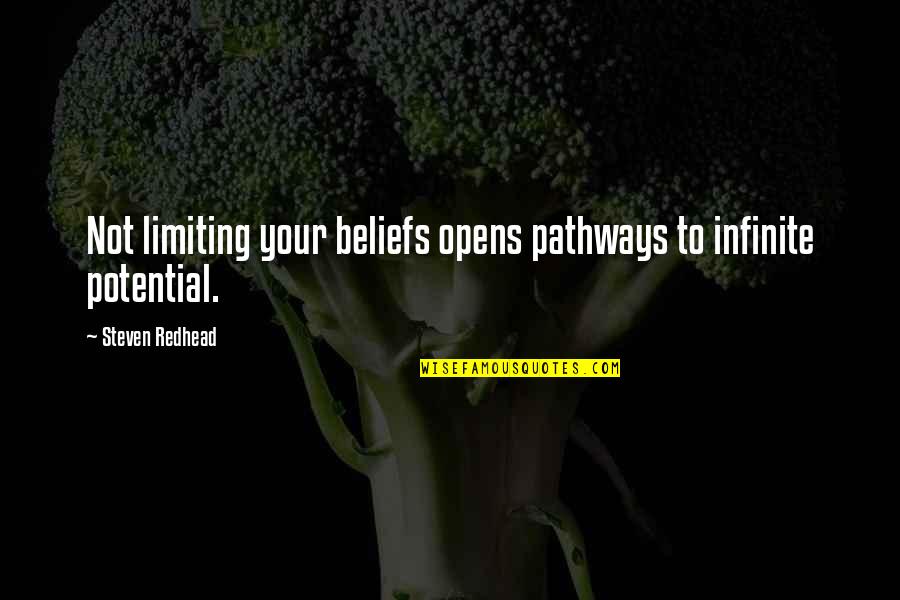 Get Moving Inspirational Quotes By Steven Redhead: Not limiting your beliefs opens pathways to infinite