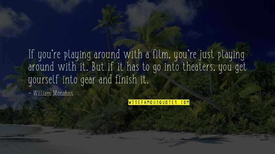 Get On Up Film Quotes By William Monahan: If you're playing around with a film, you're Get On Up Film Quotes By William Monahan: If you're playing around with a film, you're
