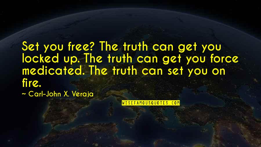 Get On Up Quotes By Carl-John X. Veraja: Set you free? The truth can get you