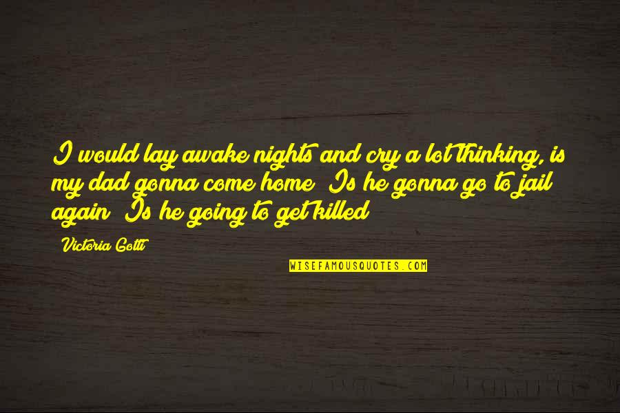 Get Out Of Jail Quotes By Victoria Gotti: I would lay awake nights and cry a