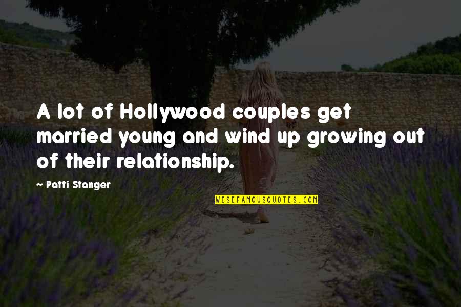 Get Out Of Relationship Quotes By Patti Stanger: A lot of Hollywood couples get married young