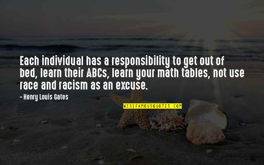 Get Out Racism Quotes By Henry Louis Gates: Each individual has a responsibility to get out