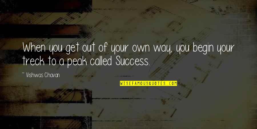 Get Out Your Own Way Quotes By Vishwas Chavan: When you get out of your own way,