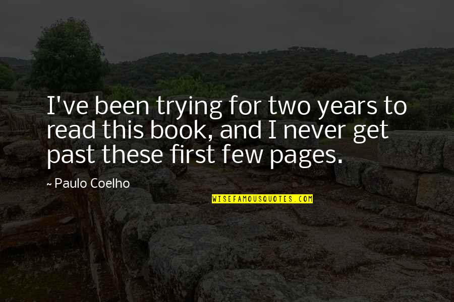 Get Over Past Quotes By Paulo Coelho: I've been trying for two years to read