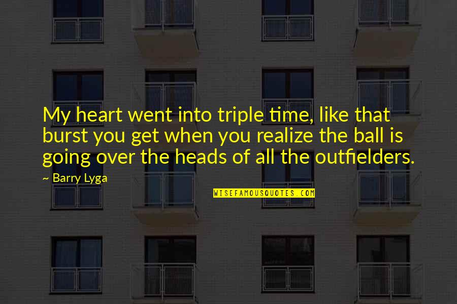 Get Over Quotes By Barry Lyga: My heart went into triple time, like that