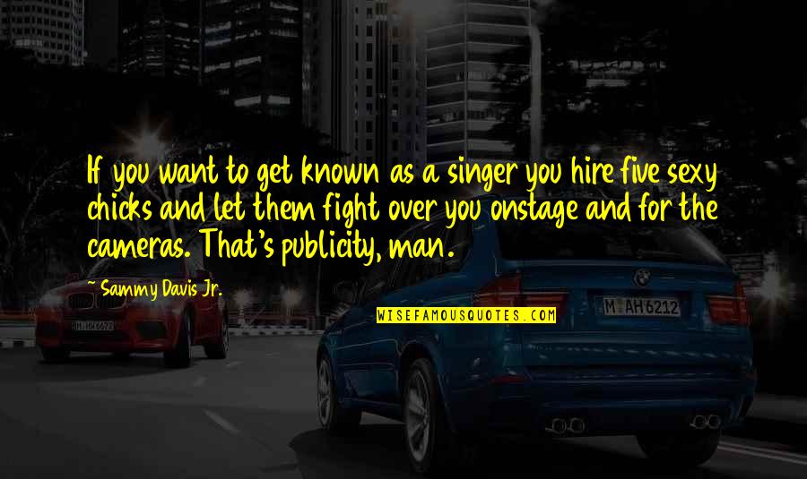 Get Over Them Quotes By Sammy Davis Jr.: If you want to get known as a Get Over Them Quotes By Sammy Davis Jr.: If you want to get known as a