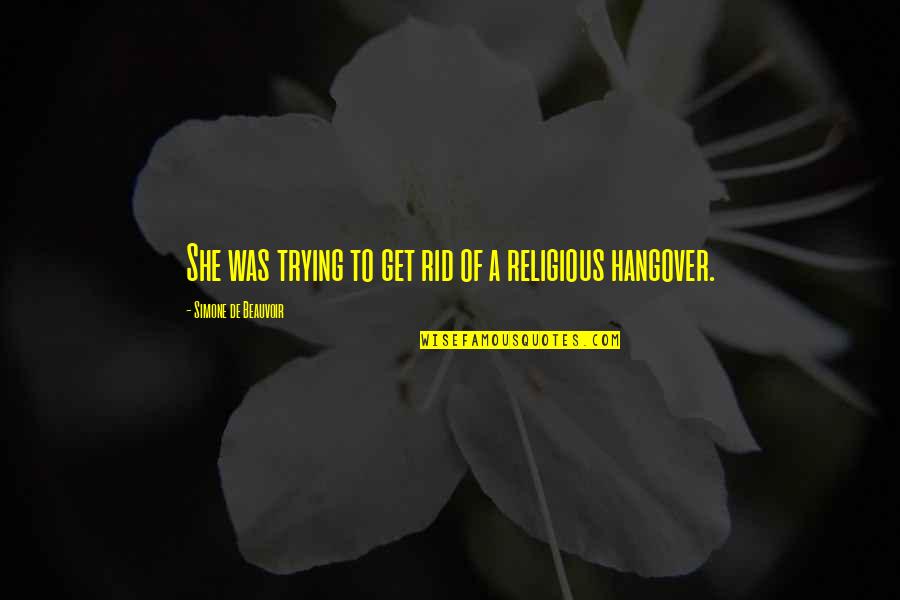 Get Rid Of Quotes By Simone De Beauvoir: She was trying to get rid of a