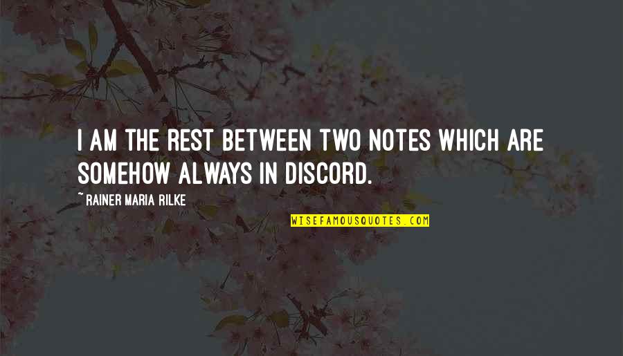 Get Shorty Chili Palmer Quotes By Rainer Maria Rilke: I am the rest between two notes which Get Shorty Chili Palmer Quotes By Rainer Maria Rilke: I am the rest between two notes which