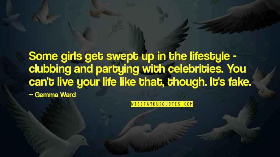 Get Some Life Quotes By Gemma Ward: Some girls get swept up in the lifestyle