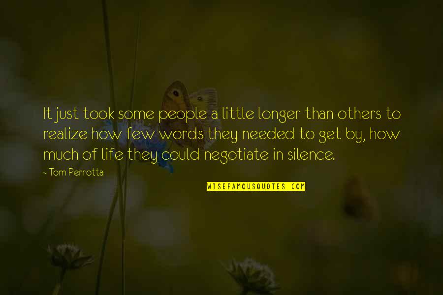 Get Some Life Quotes By Tom Perrotta: It just took some people a little longer