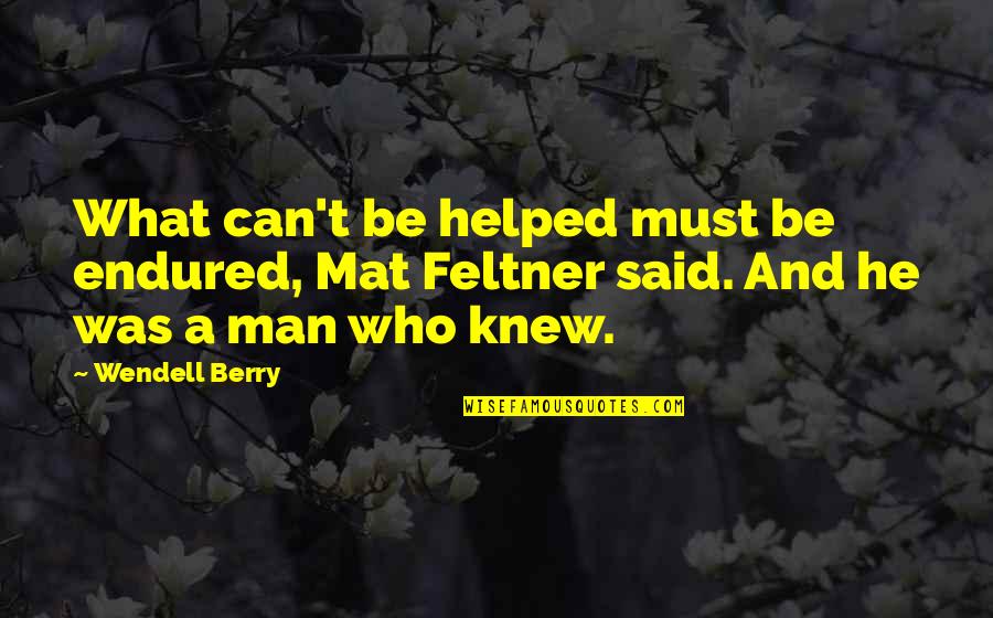 Get Sr22 Insurance Quotes By Wendell Berry: What can't be helped must be endured, Mat