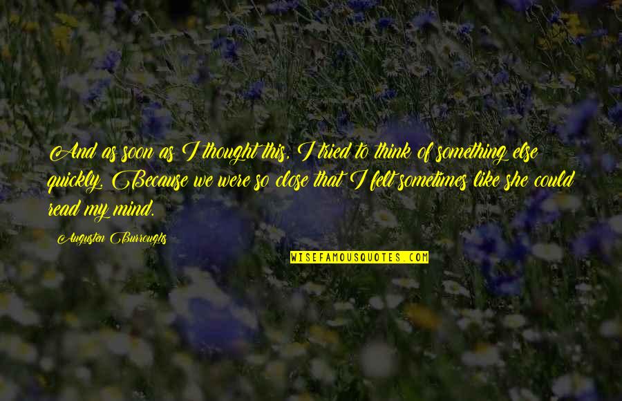 Get Tested Quotes By Augusten Burroughs: And as soon as I thought this, I Get Tested Quotes By Augusten Burroughs: And as soon as I thought this, I