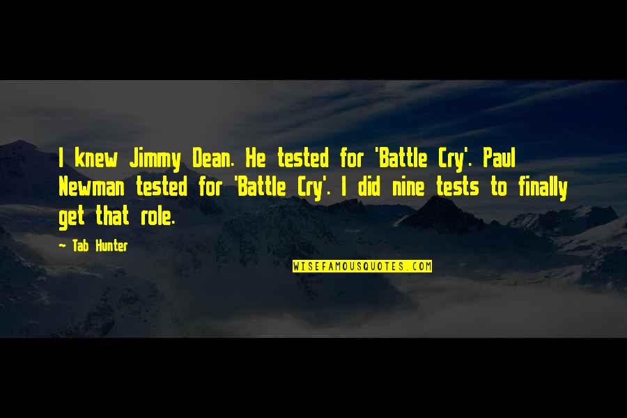 Get Tested Quotes By Tab Hunter: I knew Jimmy Dean. He tested for 'Battle